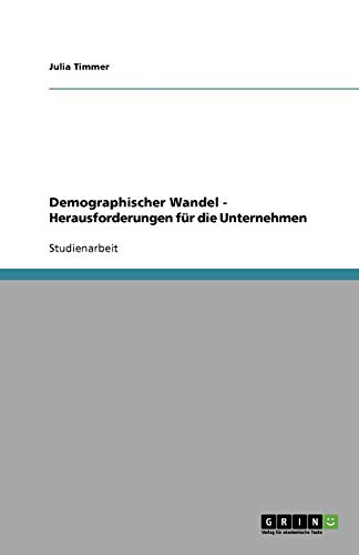 Demographischer Wandel - Herausforderungen für die Unternehmen