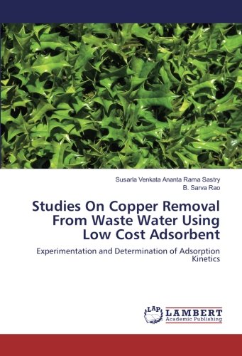 Studies On Copper Removal From Waste Water Using Low Cost Adsorbent: Experimentation and Determination of Adsorption Kinetics