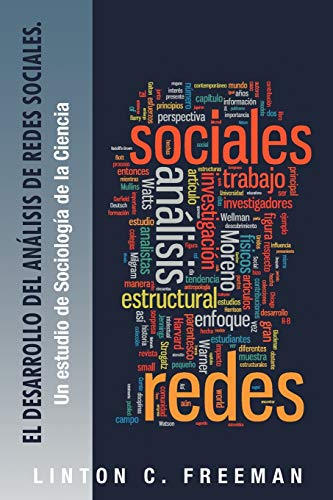El Desarrollo Del Análisis De Redes Sociales.: Un Estudio De Sociología De La Ciencia: Un Estudio de Sociologia de La Ciencia