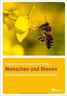 Menschen und Bienen: Ein nachhaltiges Miteinander in Gefahr