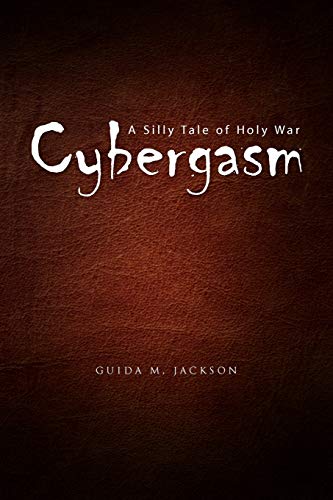 Cybergasm: A Silly Tale of Holy War