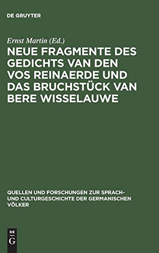 Neue Fragmente des Gedichts Van den Vos Reinaerde und das Bruchstück Van Bere Wisselauwe (Quellen und Forschungen zur Sprach- und Culturgeschichte der germanischen Völker, 65, Band 65)