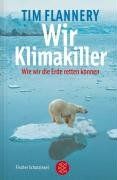 Wir Klimakiller: Wie wir die Erde retten können