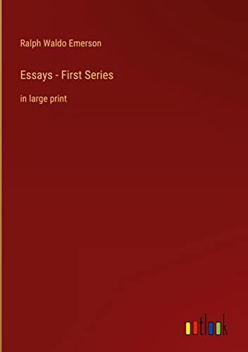 Essays - First Series: in large print