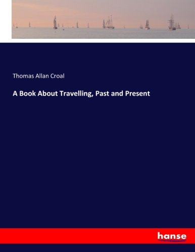 A Book About Travelling, Past and Present