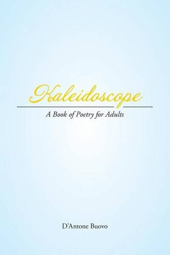 Kaleidoscope: A Book of Poetry for Adults