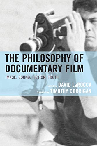 Bal The Philosophy Of Documentary Film, Image, Sound, Fiction, Truth (Philosophy Of Popular Culture)