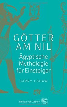 Götter am Nil: Ägyptische Mythologie für Einsteiger