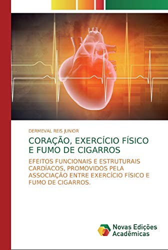 Coração, Exercício físico e fumo de cigarros: Efeitos funcionais e estruturais cardiacos, promovidos pela associação entre exercício físico e fumo de cigarros
