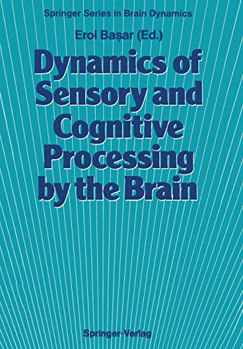 Dynamics of Sensory and Cognitive Processing by the Brain: Integrative Aspects of Neural Networks, Electroencephalography, Event-Related Potentials, . ... Series in Brain Dynamics, 1, Band 1)