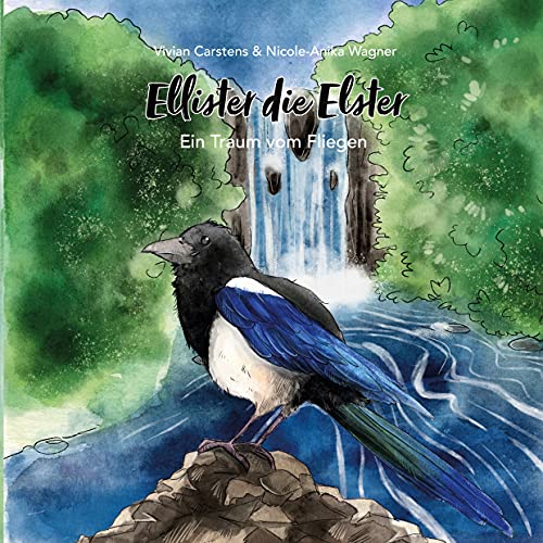 Ellister die Elster: Ein Traum vom Fliegen
