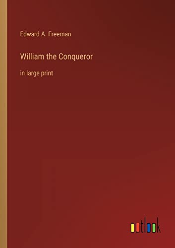 William the Conqueror: in large print