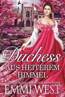 Duchess aus heiterem Himmel: Historischer Liebesroman