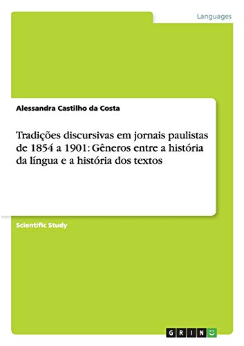 Tradições discursivas em jornais paulistas de 1854 a 1901: Gêneros entre a história da língua e a história dos textos