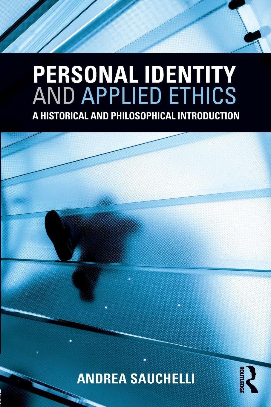 Personal Identity and Applied Ethics: A Historical and Philosophical Introduction