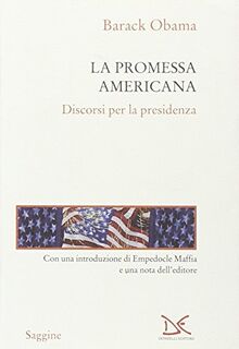 La promessa americana. Discorsi per la presidenza