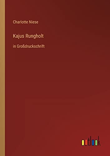 Kajus Rungholt: in Großdruckschrift