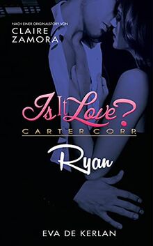 Is it Love? Carter Corp. Ryan