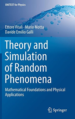 Theory and Simulation of Random Phenomena: Mathematical Foundations and Physical Applications (UNITEXT for Physics)