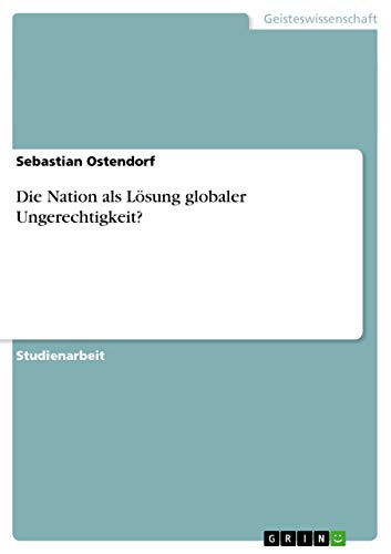 Die Nation als Lösung globaler Ungerechtigkeit?