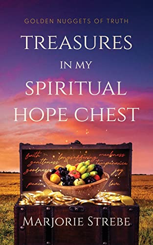 Treasures in My Spiritual Hope Chest: Golden Nuggets of Truth (Volume, Band 1)