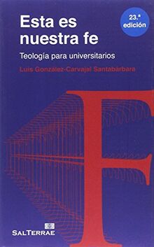 Esta es nuestra fe : teología para universitarios (Pastoral, Band 24)