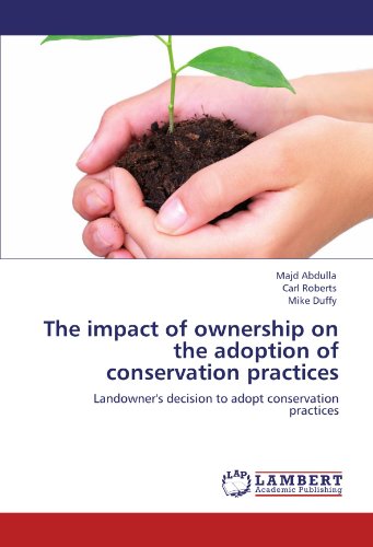 The impact of ownership on the adoption of conservation practices: Landowner's decision to adopt conservation practices