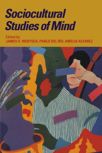 Sociocultural Studies of Mind (Learning in Doing: Social, Cognitive and Computational Perspectives)