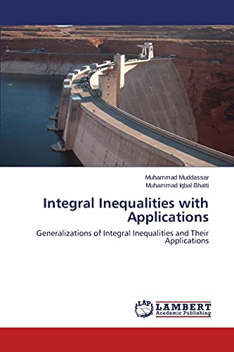 Integral Inequalities with Applications: Generalizations of Integral Inequalities and Their Applications