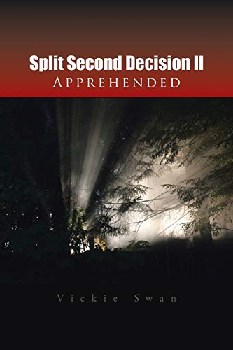 Split Second Decision ll Apprehended