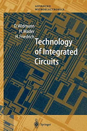Technology of Integrated Circuits (Springer Series in Advanced Microelectronics) (Springer Series in Advanced Microelectronics, 2, Band 2)