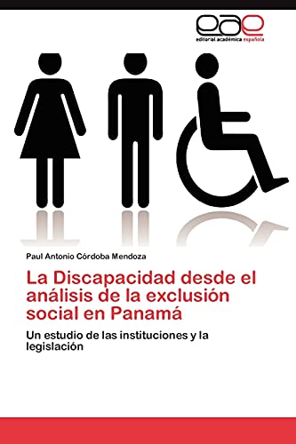 La Discapacidad desde el análisis de la exclusión social en Panamá: Un estudio de las instituciones y la legislación: Diseño de una Unidad Móvil de ... y HD , usando video digital y audio análogo