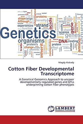Cotton Fiber Developmental Transcriptome: A Genetical Genomics Approach to uncover developmentally regulated genes and QTLs underpinning cotton fiber phenotypes