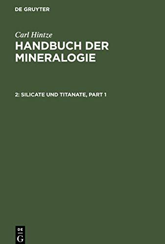 Silicate und Titanate (Carl Hintze: Handbuch der Mineralogie)