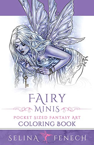 Selina Fenech Fairy Minis - Pocket Sized Fairy Fantasy Art Coloring Book (Fantasy Coloring By Selina, Band 27)