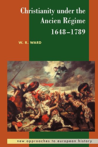 New Approaches to European History: Christianity under the Ancien Régime 1648-1789