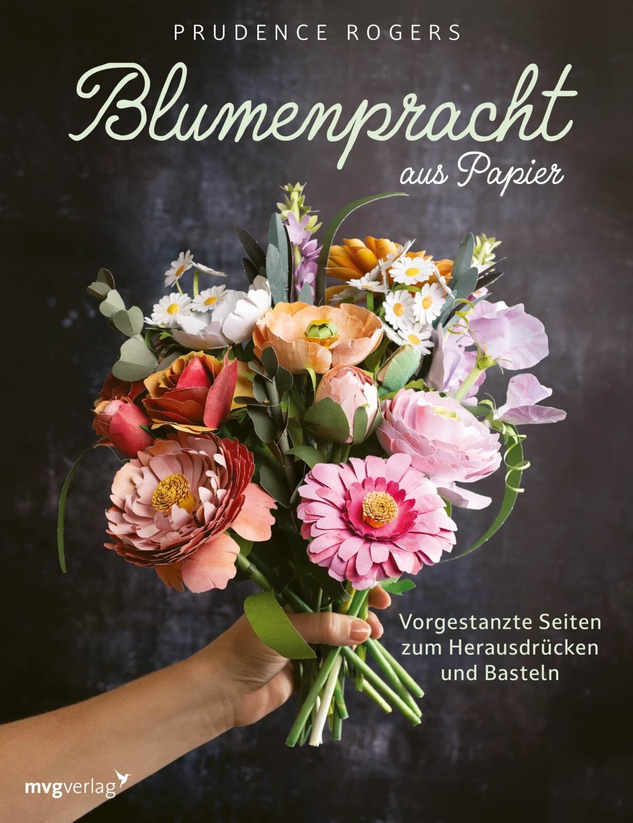 Rogers, Prudence: Blumenpracht aus Papier