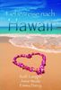 Liebesreise nach Hawaii: Herzklopfen aus Kalai / Das Glück wartet in Waikiki / Happy End auf Maui