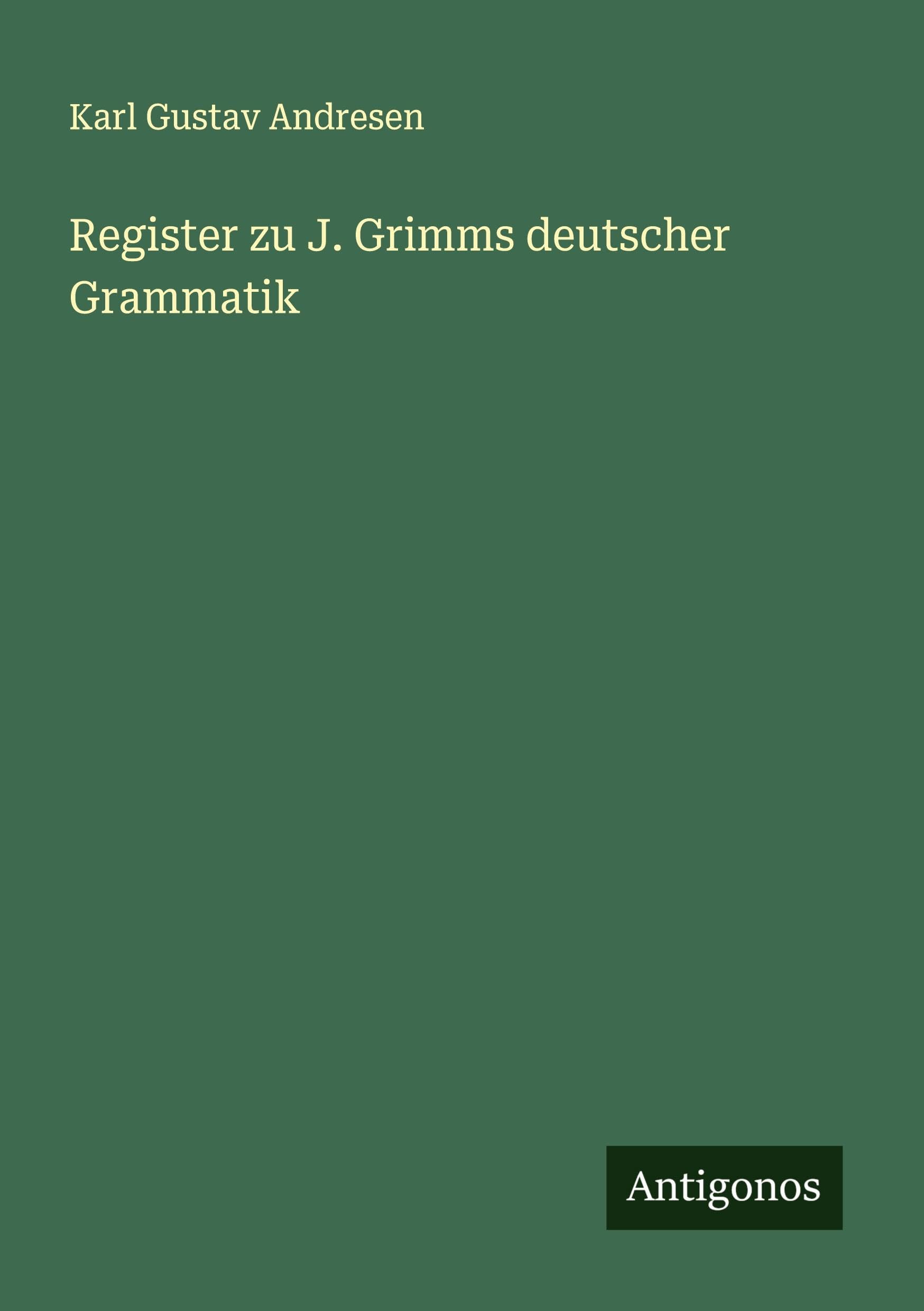 Register zu J. Grimms deutscher Grammatik