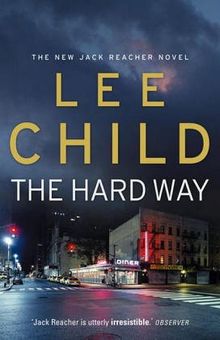 The Hard Way: (Jack Reacher 10): A Jack Reacher Novel