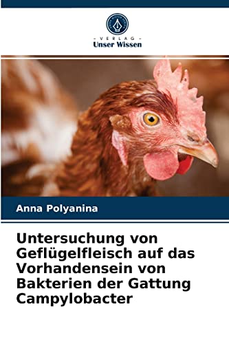 Untersuchung von Geflügelfleisch auf das Vorhandensein von Bakterien der Gattung Campylobacter
