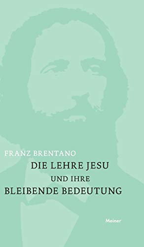 Die Lehre Jesu und ihre bleibende Bedeutung: mit einem Anhange: Kurze Darstellung der christlichen Glaubenslehre