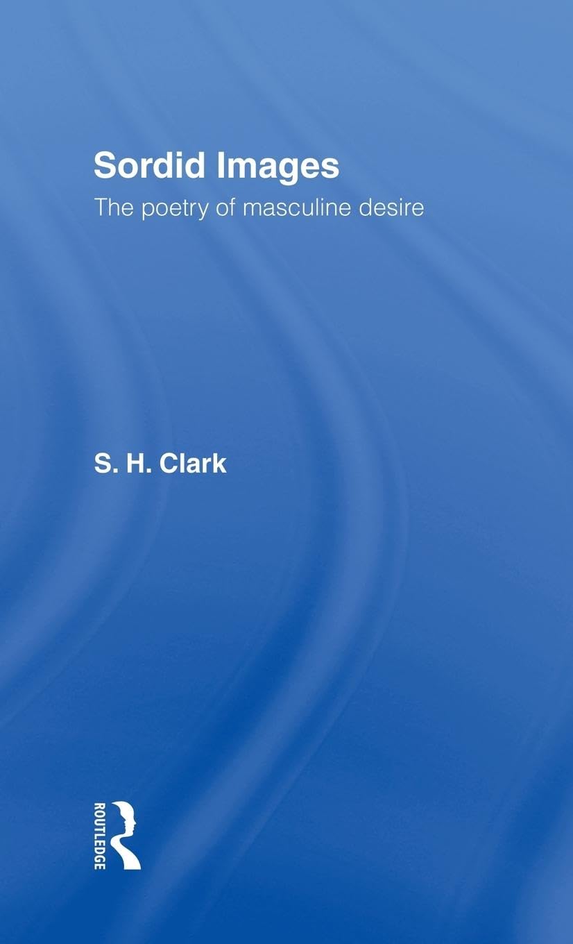 Sordid Images: The Poetry of Masculine Desire