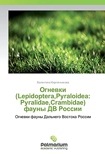 Ognevki (Lepidoptera,Pyraloidea: Pyralidae,Crambidae) fauny DV Rossii: Ognevki fauny Dal'nego Vostoka Rossii