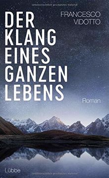 Der Klang eines ganzen Lebens: Roman