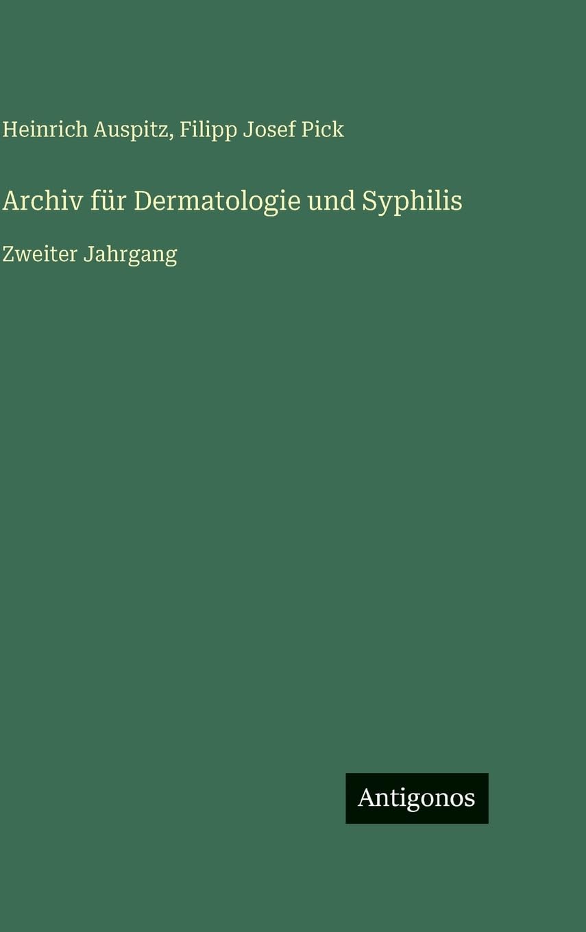 Archiv für Dermatologie und Syphilis: Zweiter Jahrgang