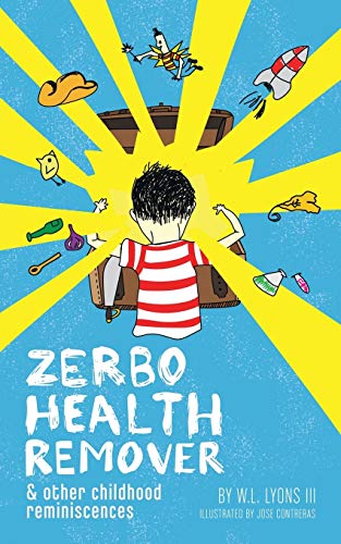 Zerbo Health Remover: and Other Childhood Reminiscences