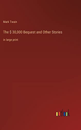 The $ 30,000 Bequest and Other Stories: in large print