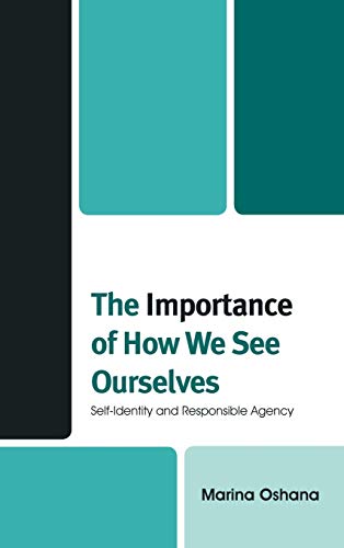 The Importance of How We See Ourselves: Self-Identity and Responsible Agency