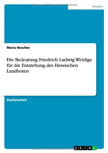 Die Bedeutung Friedrich Ludwig Weidigs für die Entstehung des Hessischen Landboten